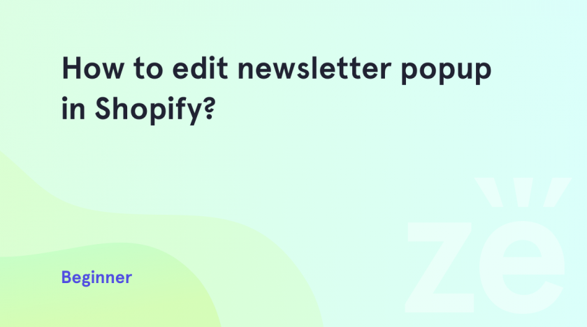 How-to-edit-newsletter-popup-for-shopify