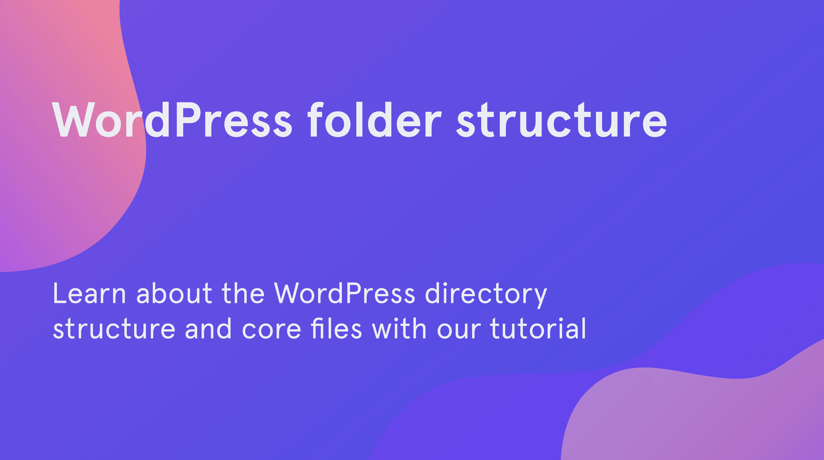 A Quick And Simple Guide To WordPress Directory Structure