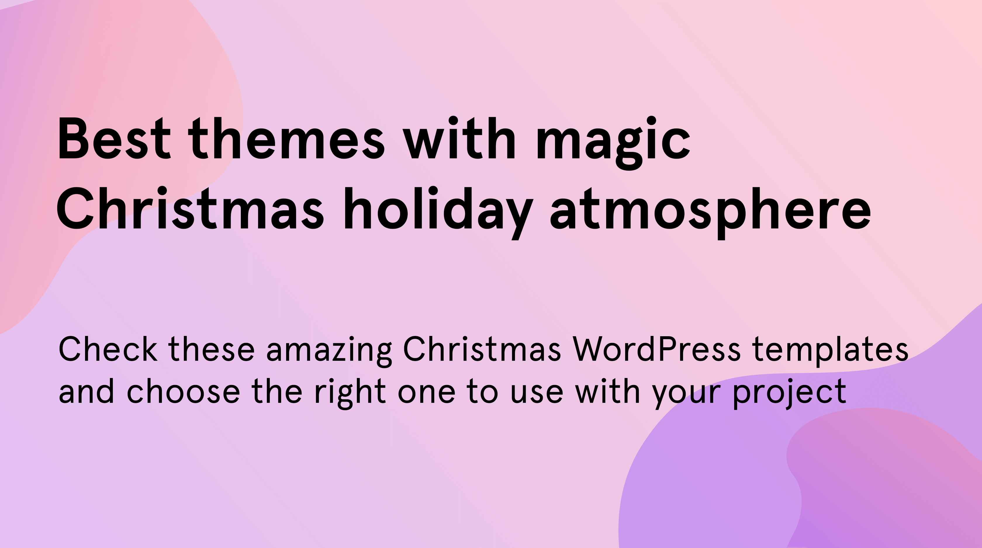 Best themes with magic Christmas holiday atmosphere