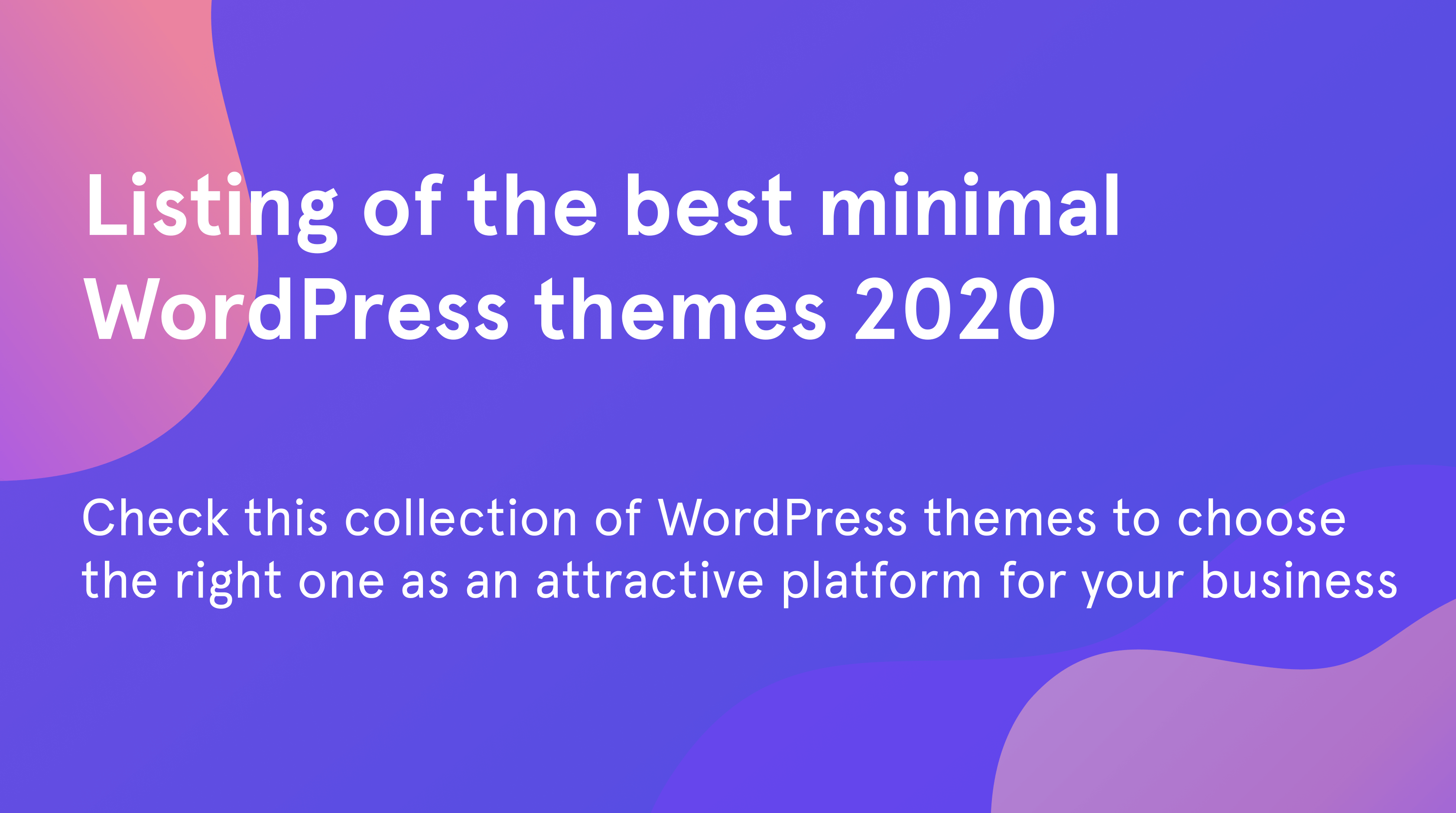 A Collection of the Best Minimalist WordPress Themes