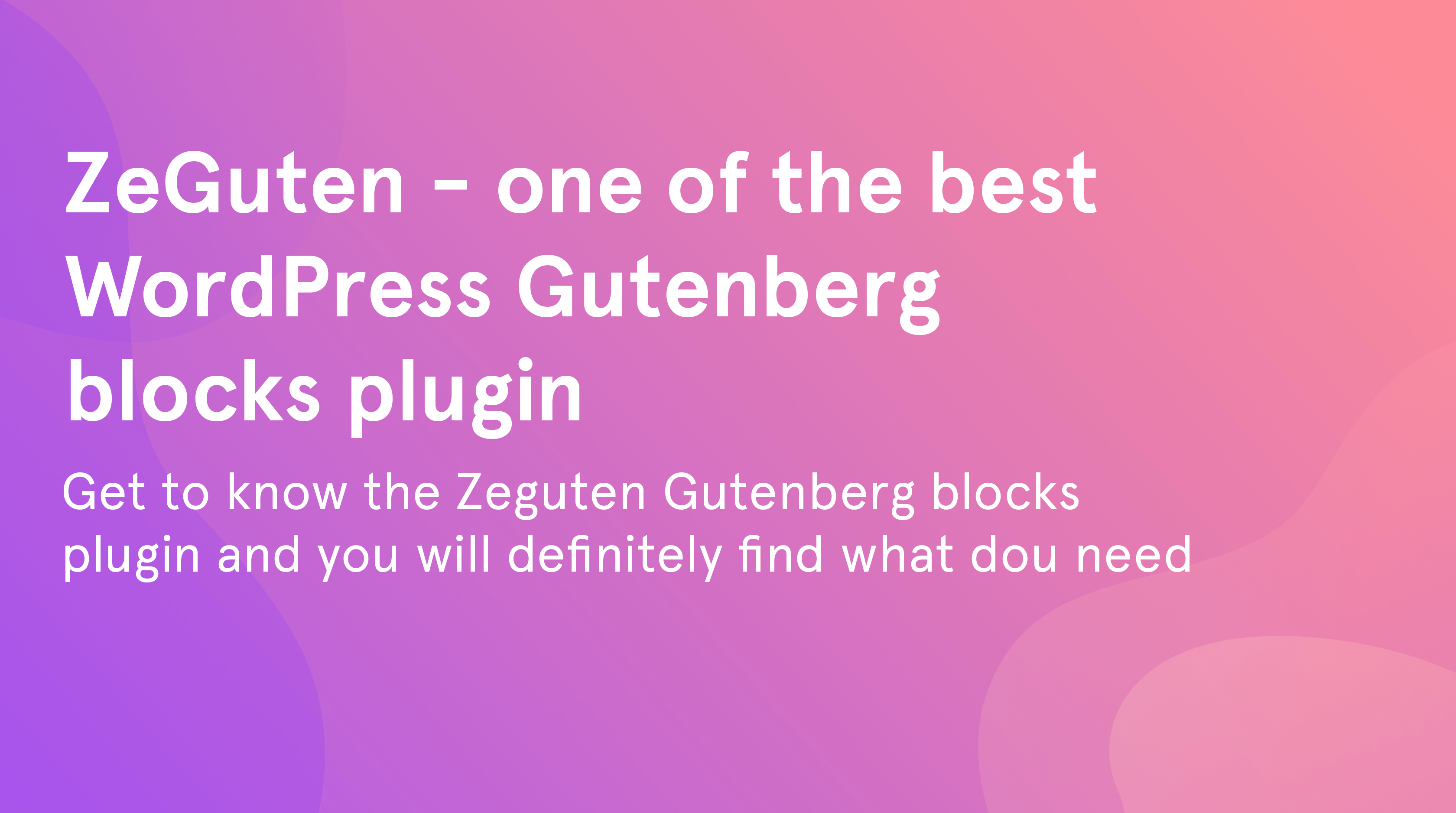Gutenberg blocks plugin as zeguten helps you make your site better