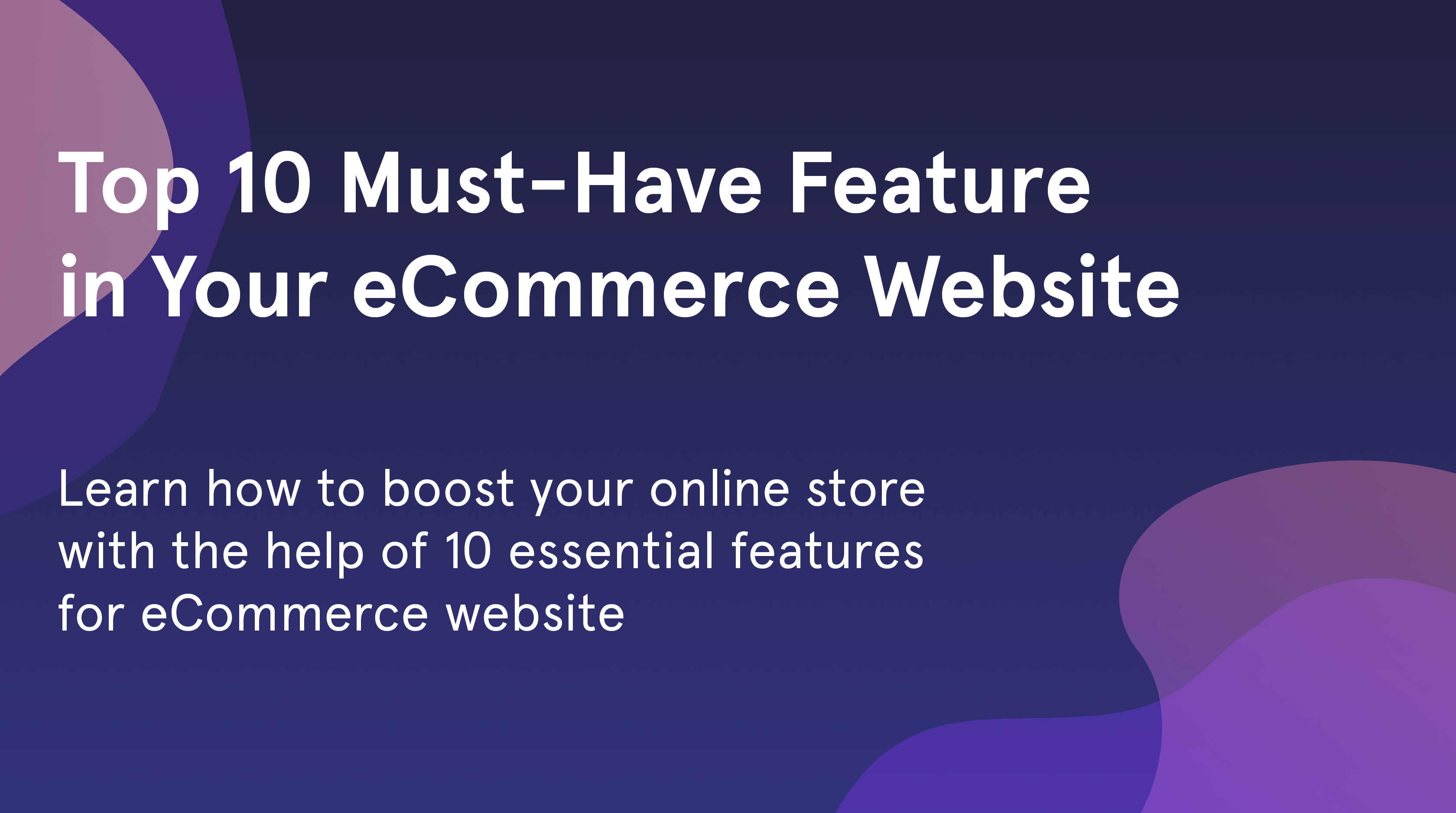 10 Essential Ecommerce Website Requirements & Best Features