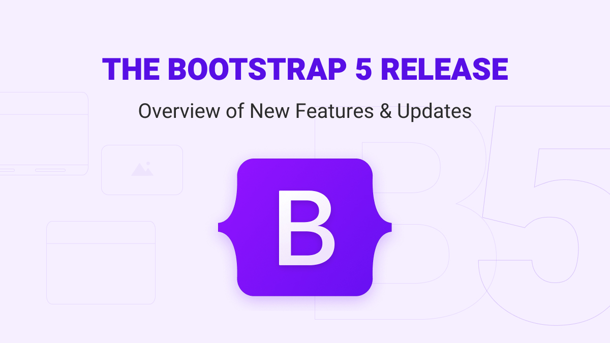 Bootstrap 5 Release: Overview Of New Features And Updates - Zemez