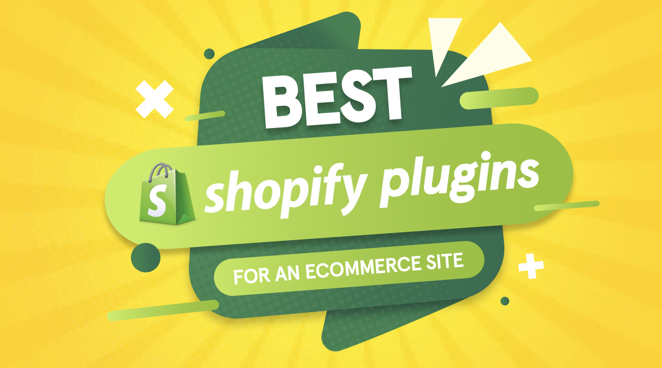 9 Best Shopify Plugins for an site