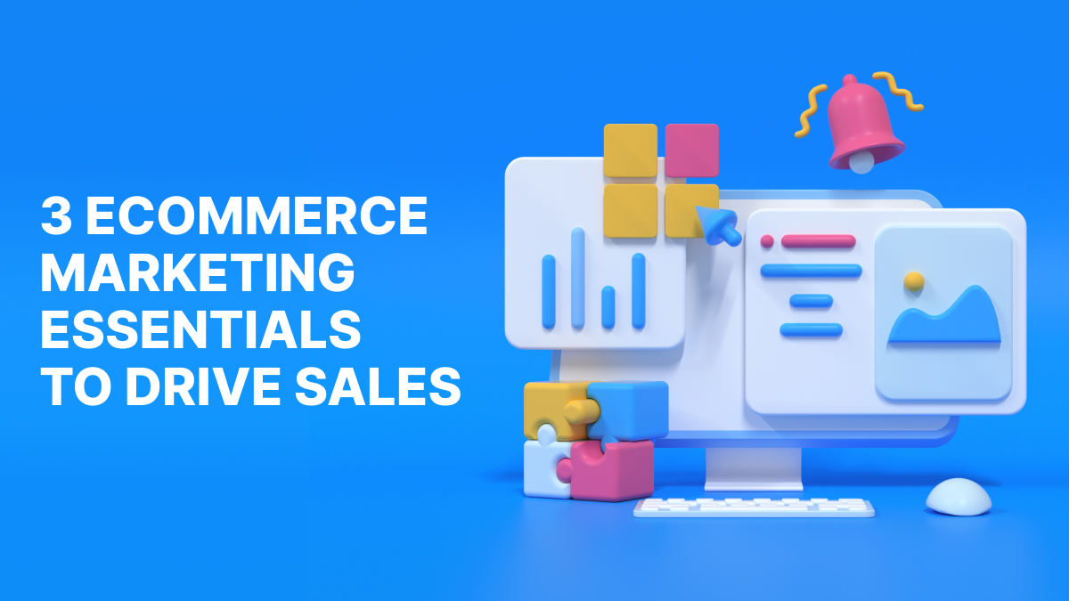 3-ecommerce-marketing-essentials-to-drive-sales-zemez