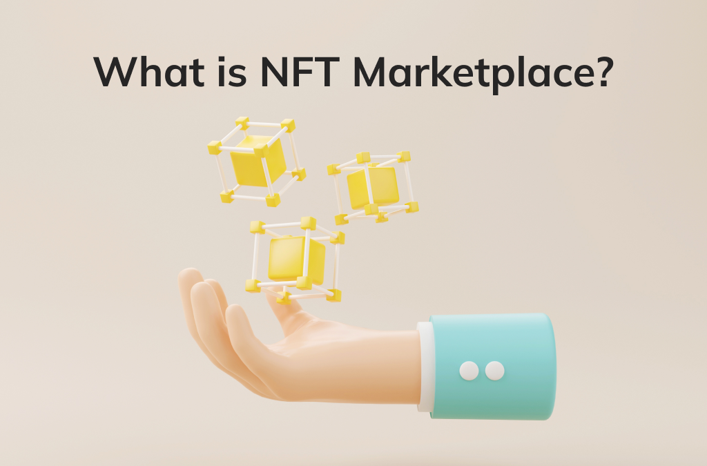 What is an NFT Marketplace?