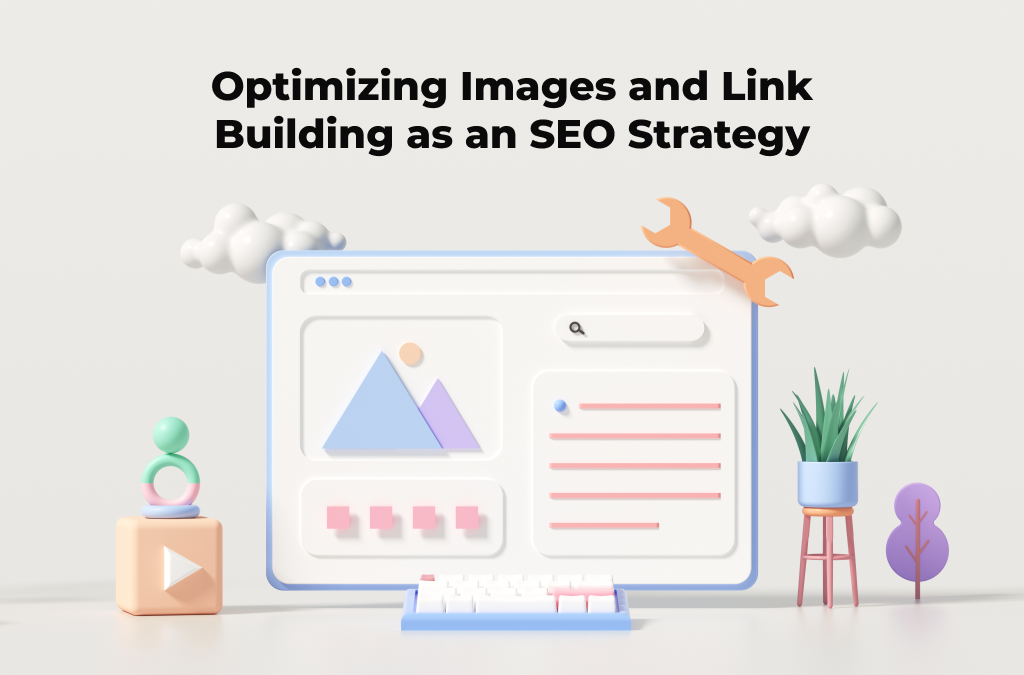Image Optimization and Link Building for Your SEO Strategy