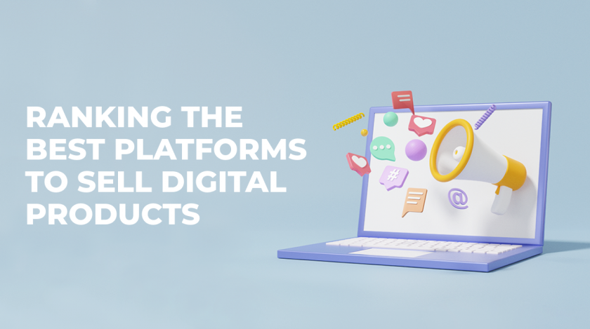 The Best Platforms to Sell Digital Products