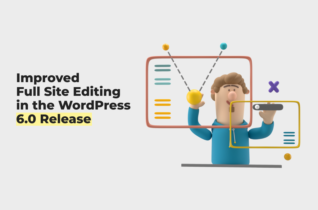 Steps to Better Full Site Editing in the New WordPress Update