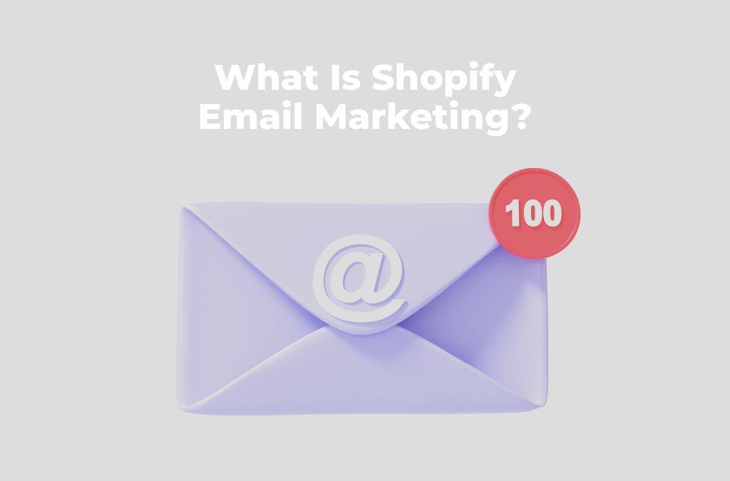 What-Is-Shopify-Email-Marketing