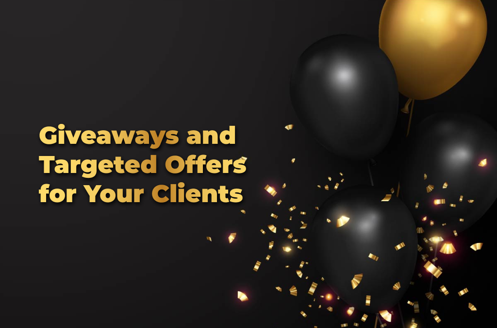 Establishing Giveaways and Special Offers for Your Clients