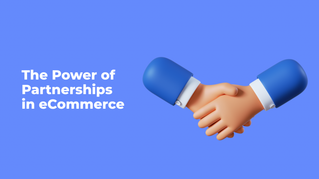 eCommerce Partnerships: Benefits