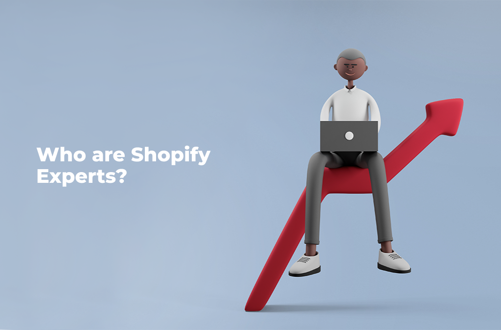 Who-are-Shopify-Experts?