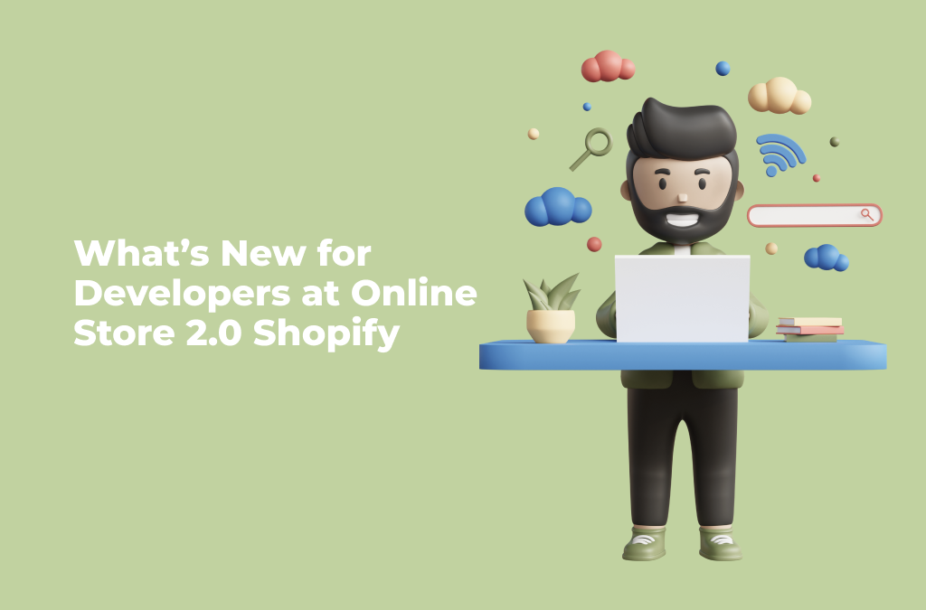 New Features in the Online Store 2.0 Shopify Update