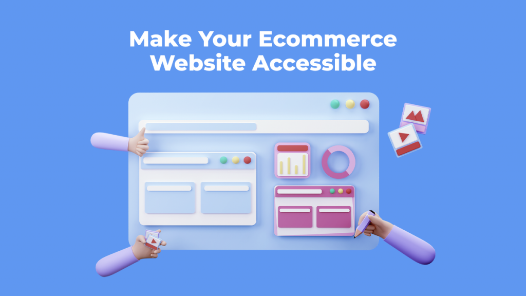 Make Your Ecommerce Website Accessible