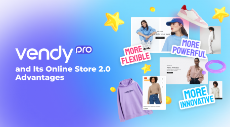 Vendy-Pro-and-Its Online-Store-2.0-Advantages