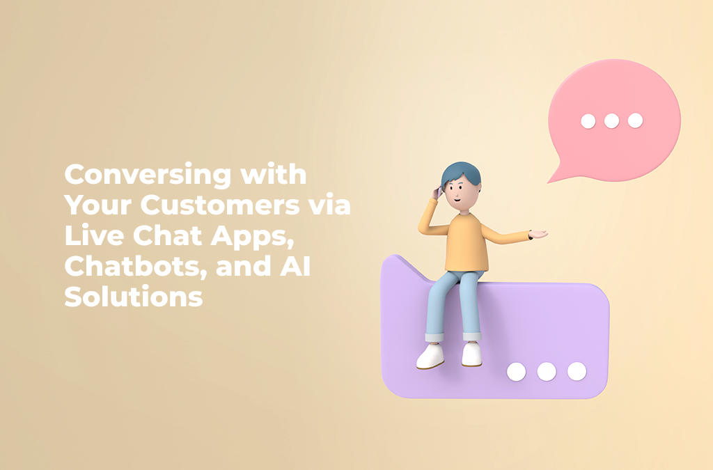 Applying Live Chat Apps, AI Solutions, and Chatbots in Modern Commerce