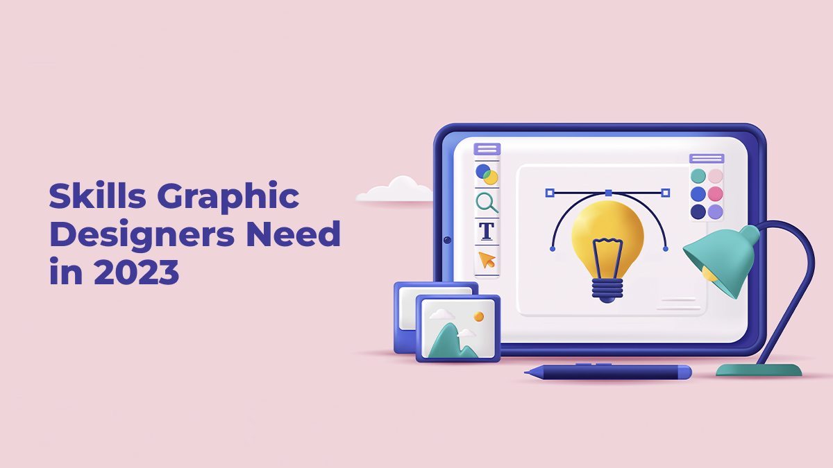 Essential Skills Graphic Designers Need 