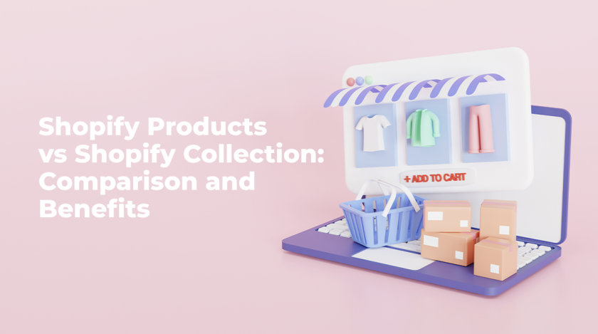 Shopify Products vs Shopify Collection. What's the Difference?