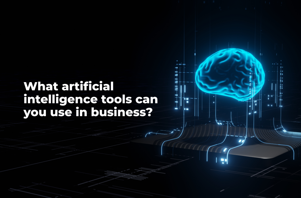 What-artificial-intelligence-tools-can-you-use-in-business