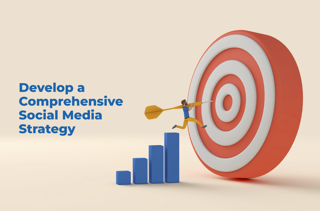 Develop-a-Comprehensive-Social-Media-Strategy