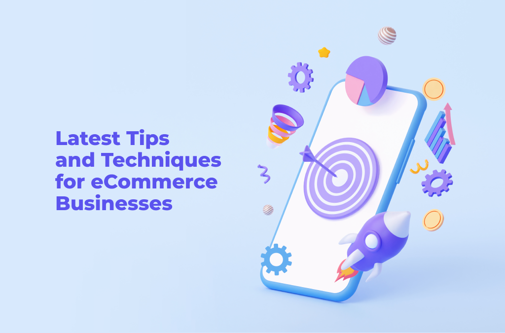  Latest-Tips-and-Techniques-for-eCommerce-Businesses