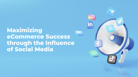 Maximizing-eCommerce-Success-through-the-Influence-of-Social-Media