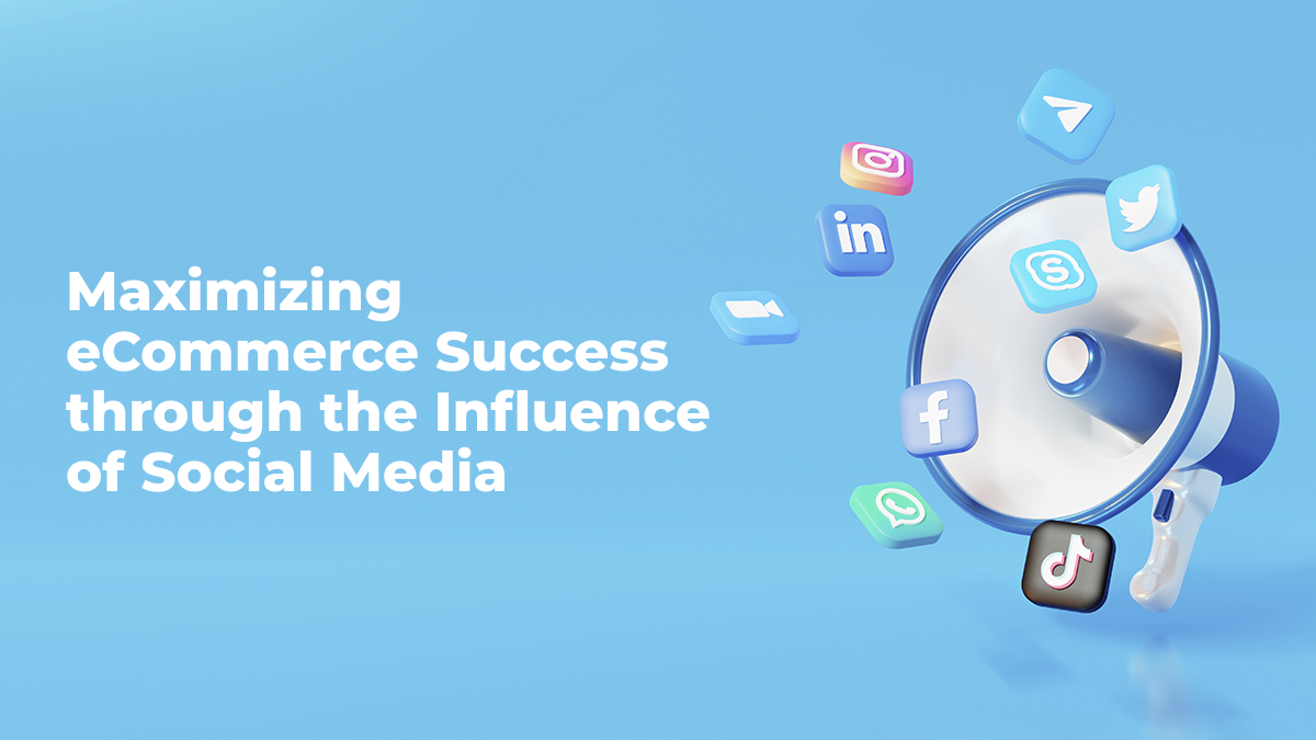 Maximizing Ecommerce Success Through The Influence Of Social Media Zemez