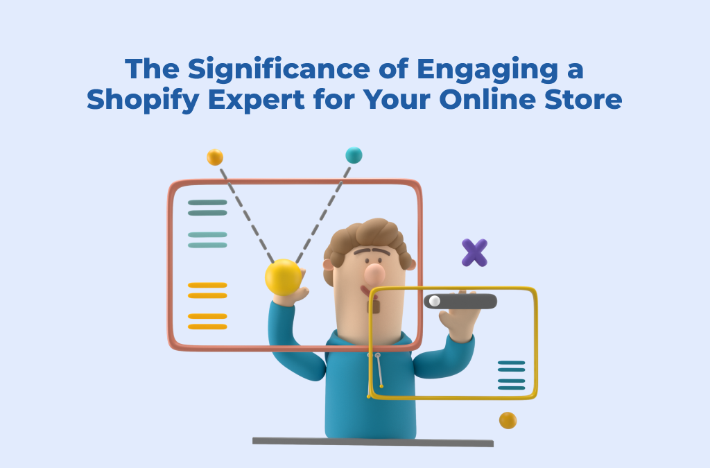 The-Significance-of-Engaging-a-Shopify-Expert