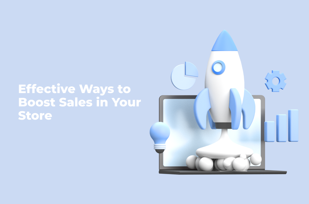 Effective-Ways-to-Boost-Sales-in-Your-Store