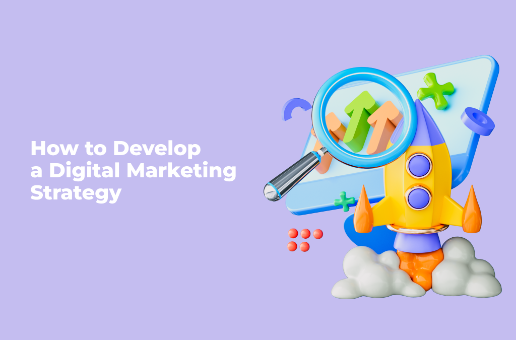 How-to-Develop-a-Digital-Marketing-Strategy